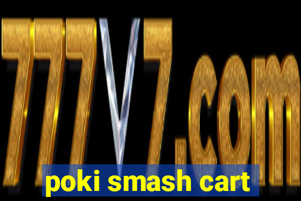 poki smash cart